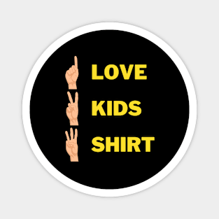 One Love, Two Kids, T-Shirt! Funny Designs Magnet